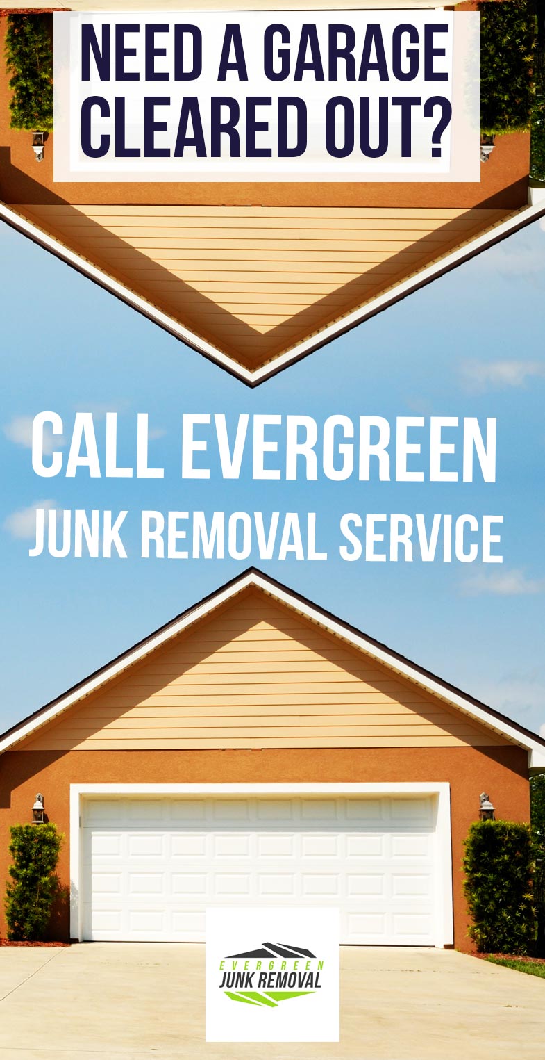 Garage Clean Out Services Evergreen Junk Removal Service